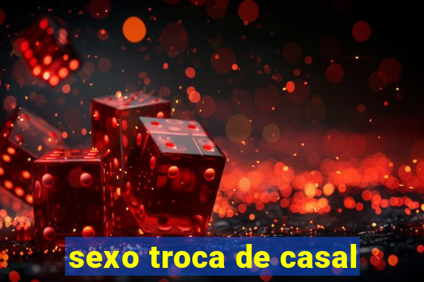 sexo troca de casal